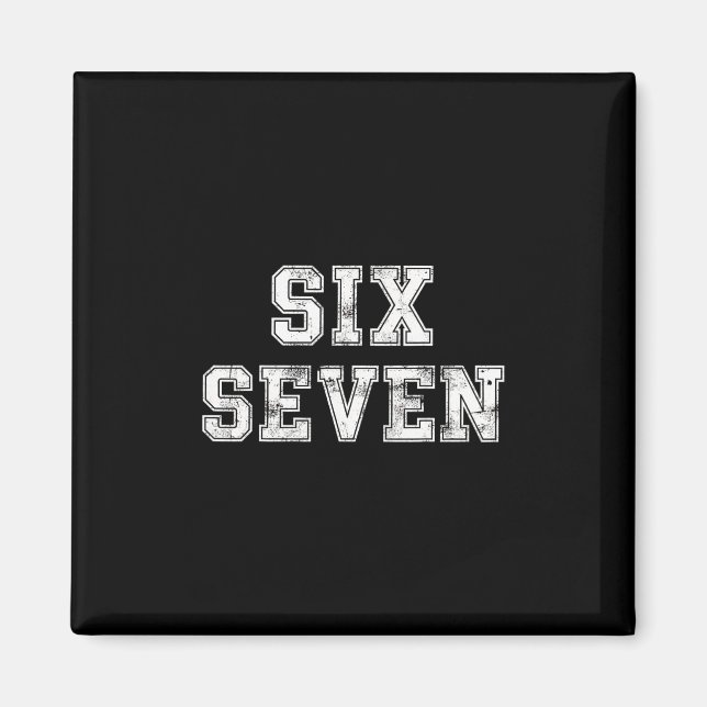 Cool Six Seven Number Gen Alpha Slang 6 7 Trending Magnet (Front)