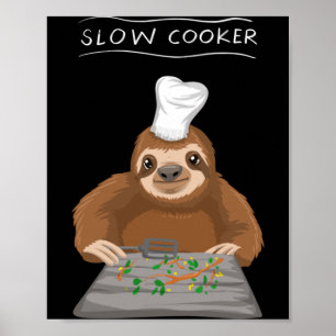 Cool Slow Cooker _ Funny Sluggish Cooking Sloth Poster