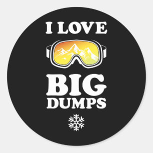 Cool Snowboard - I Love Big Dumps Tee - White Ink Classic Round Sticker