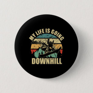 Cool Snowboarding My Life Is Going Downhill 6 Cm Round Badge