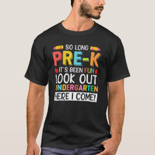 Cool So Long Pre K Kindergarten Here I Come Gradu T-Shirt
