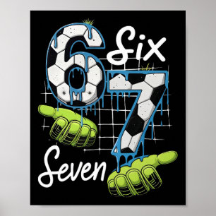 Cool Soccer 67 Drip Hands Six Seven Gen Alpha Meme Poster