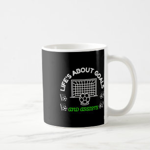 Cool Soccer Mindset Life’s About Goals And Ists Coffee Mug