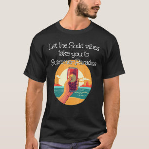 Cool Soda vibe with Sunset in summery Paradise T-Shirt