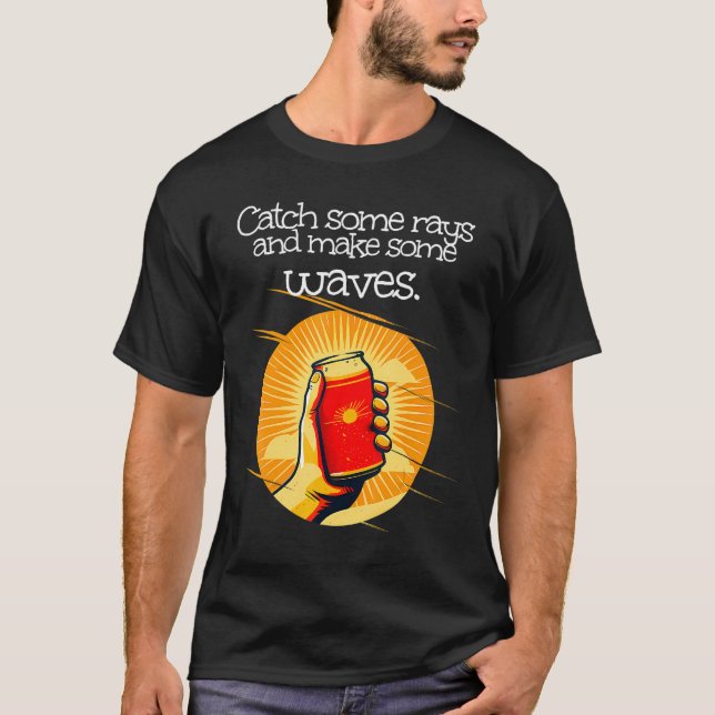 Cool soft drink Can for catching some rays T-Shirt (Front)