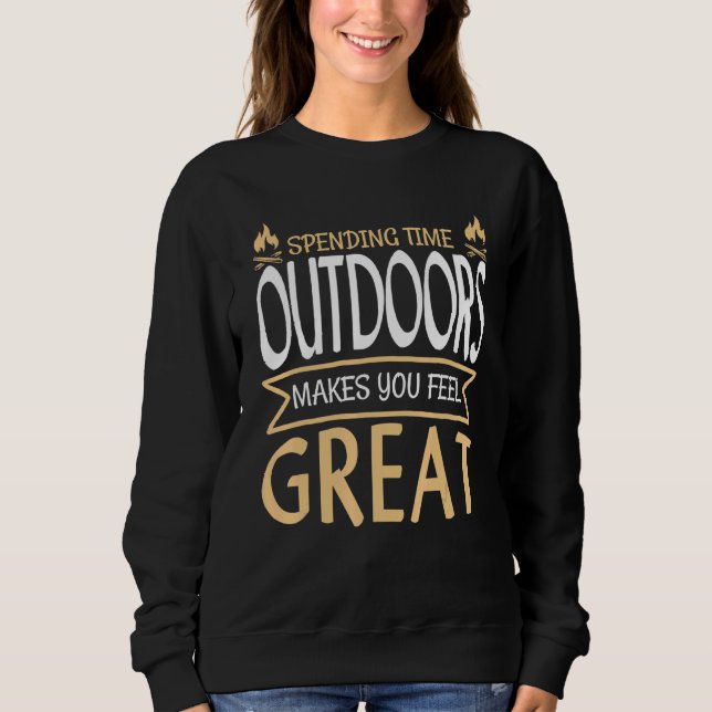Cool Spending Time Outdoors Feels Great Hiking Ent Sweatshirt (Front)