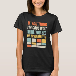 Cool Spreadsheets Actuary Insurance Statistician T-Shirt