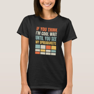 Cool Spreadsheets Actuary Insurance Statistician T-Shirt