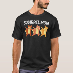 Cool Squirrel Art For Mum Mama Chipmunk Prairie Fu T-Shirt