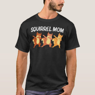 Cool Squirrel Art For Mum Mama Chipmunk Prairie Fu T-Shirt