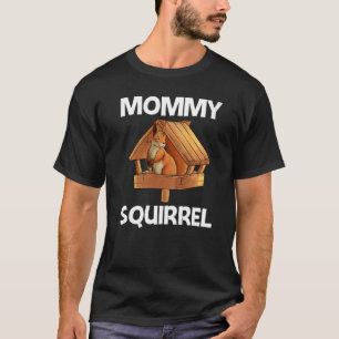 Cool Squirrel For Women Mom Chipmunk Zookeeper Ani T-Shirt