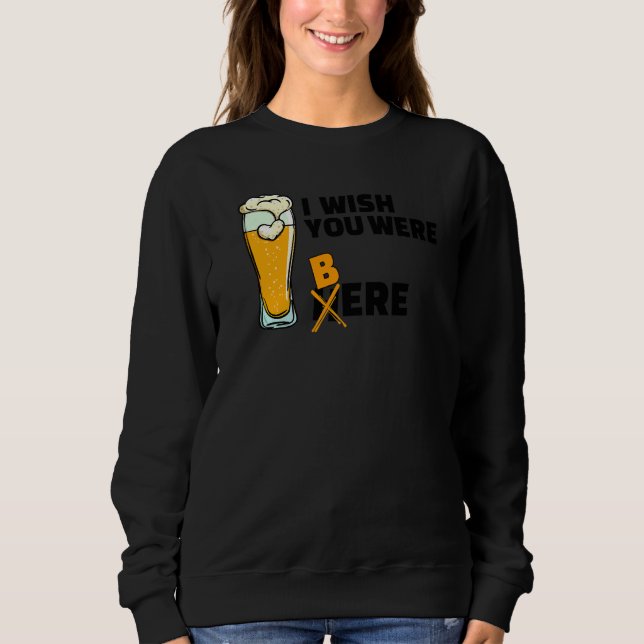 Cool Statement Beer Drinking Alcohol Party   Sweatshirt (Front)