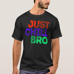 Cool Statement Chill Awesome Relax Casual T-Shirt