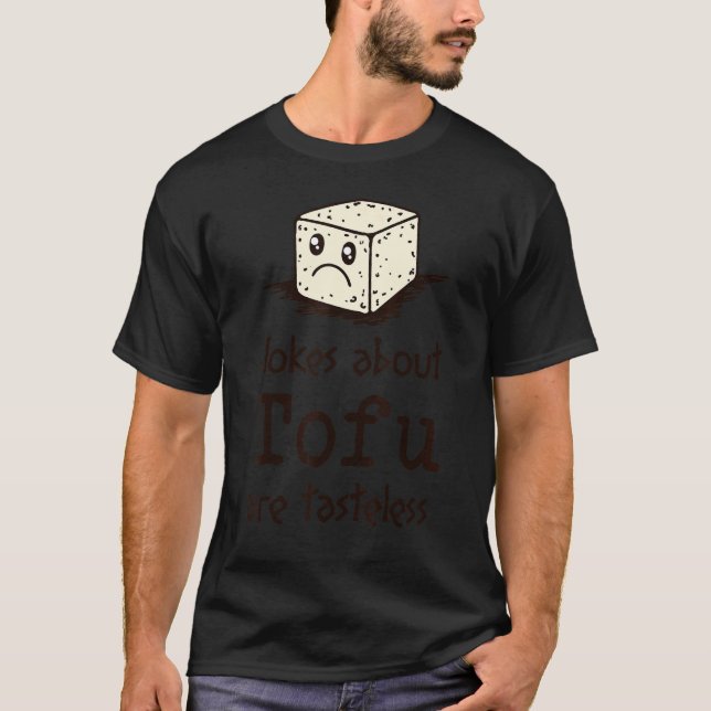 Cool  Statement Witty Humour Joke Tofu T-Shirt (Front)