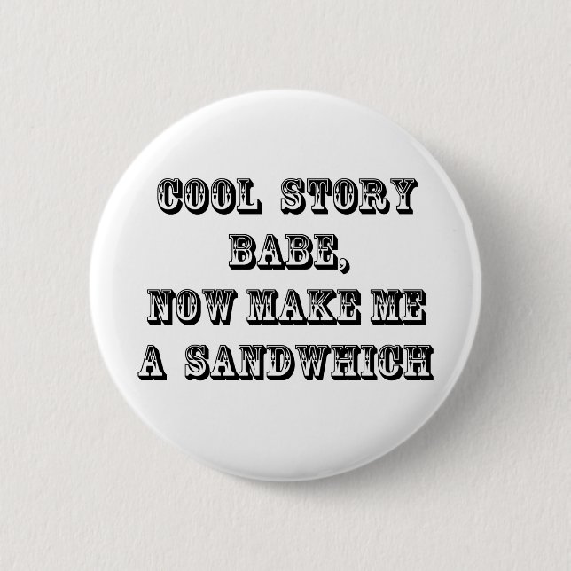 Cool story babe 6 cm round badge (Front)