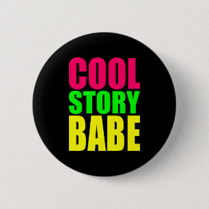 COOL STORY BABE in Neon Colours 6 Cm Round Badge