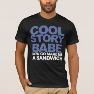 Cool story babe sandwich T-Shirt
