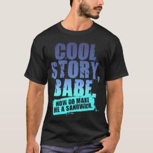 COOL STORY BABE T-Shirt