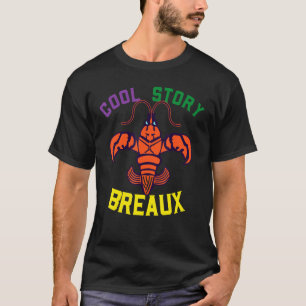 Cool Story Breaux Funny Crawfish T-Shirt