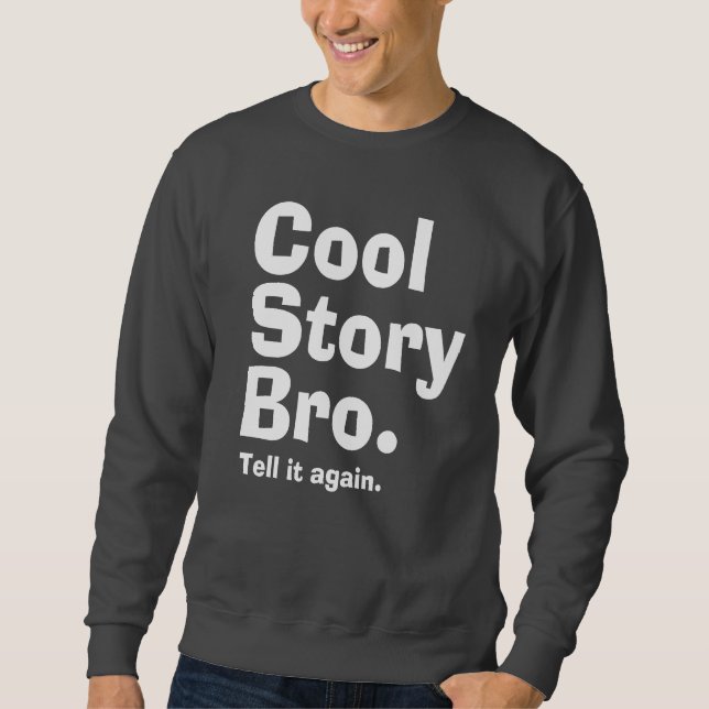 Cool Story Bro. (albtw) Sweatshirt (Front)
