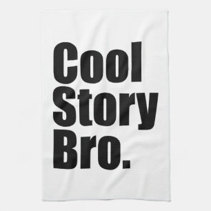 Cool Story Bro. American MoJo Kitchen Towe Tea Towel