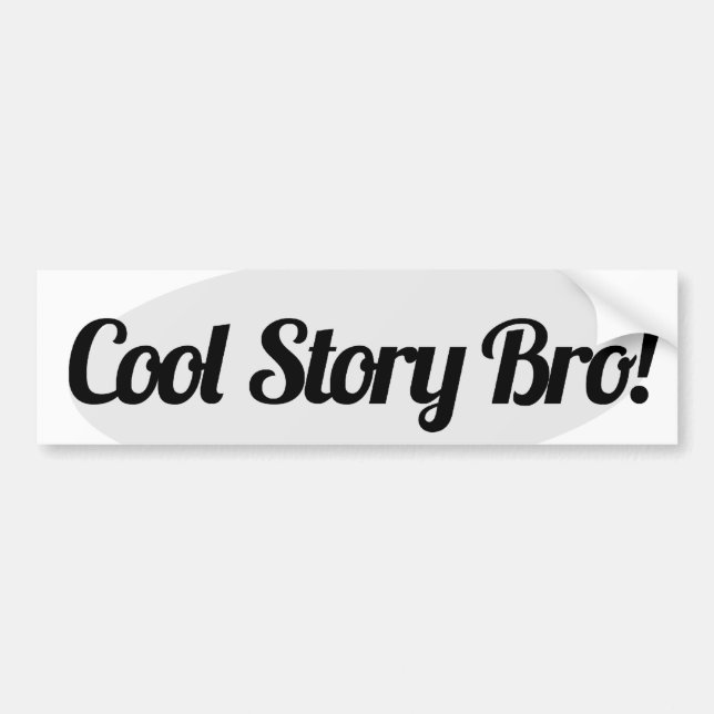 Cool Story Bro Bumper Sticker (Front)