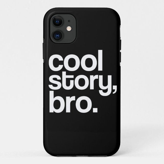Cool Story, Bro. Case-Mate iPhone Case (Back)