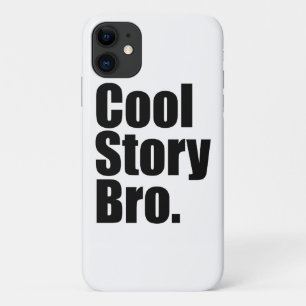 Cool Story Bro. iPhone 11 Case