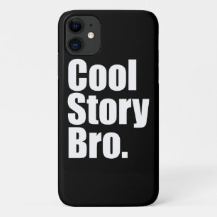 Cool Story Bro. iPhone 11 Case