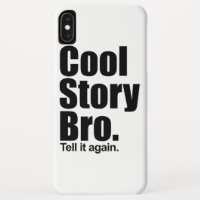 Cool Story Bro.