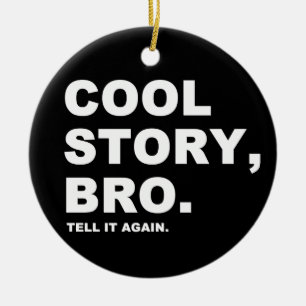 Cool Story Bro Ceramic Tree Decoration