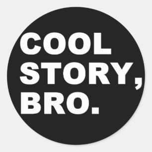 Cool Story Bro Classic Round Sticker