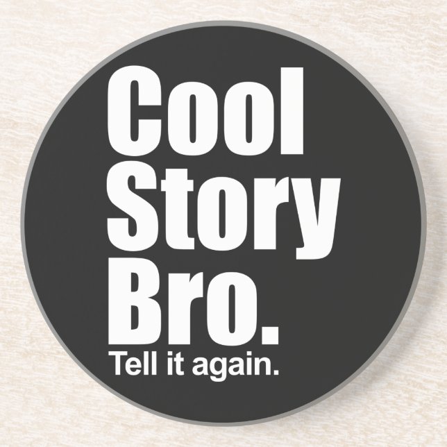 Cool Story Bro. Coaster (Front)