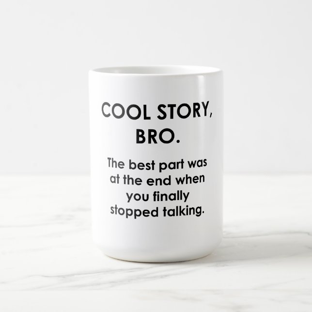 Cool Story, Bro Coffee Mug (Center)