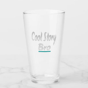 Cool Story Bro Funny Popular Trendy Glass