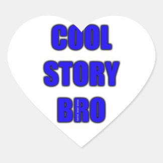 Cool Story Bro Heart Sticker