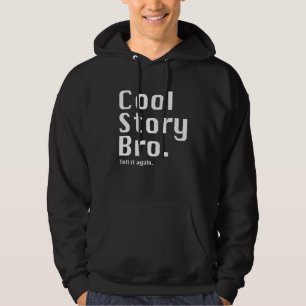 Cool Story Bro. Hoodie