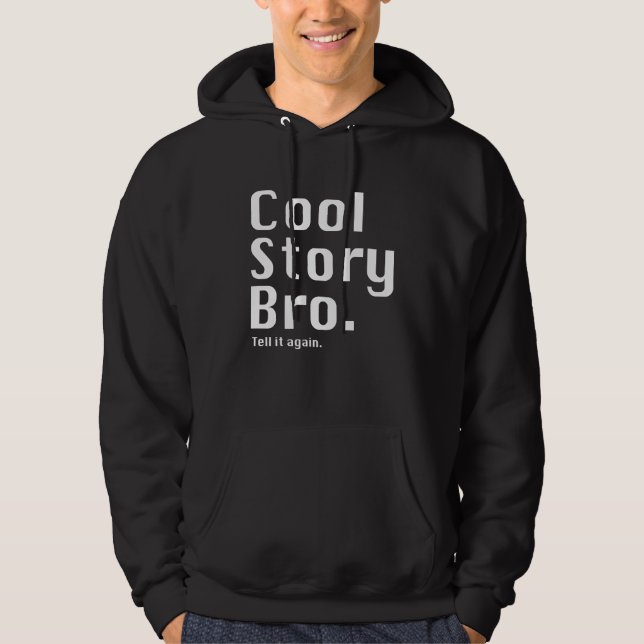 Cool Story Bro. Hoodie (Front)