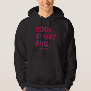Cool Story Bro. Hoodie