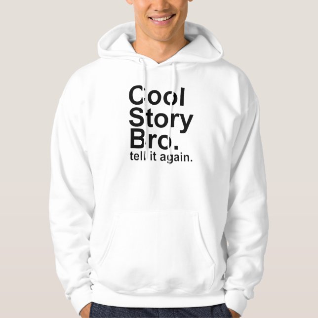 Cool Story Bro Hoodie (Front)