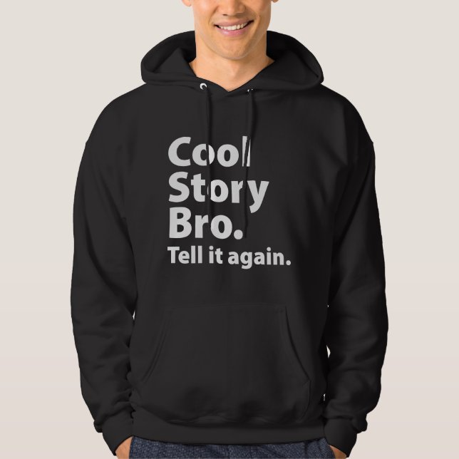 Cool Story Bro Hoodie (Front)