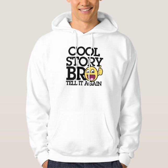 Cool Story bro Hoodie (Front)