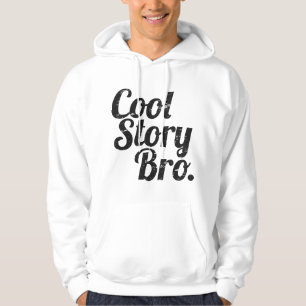 Cool Story Bro. Hoodie
