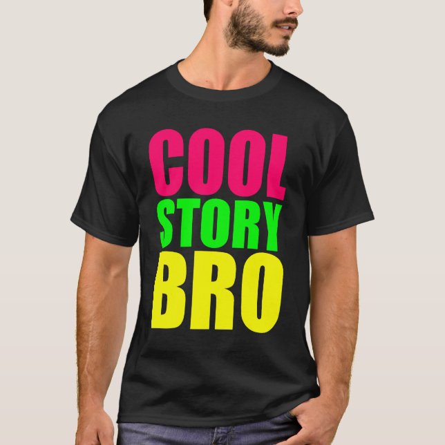 Cool Story Bro in Neon Style Colours T-Shirt (Front)