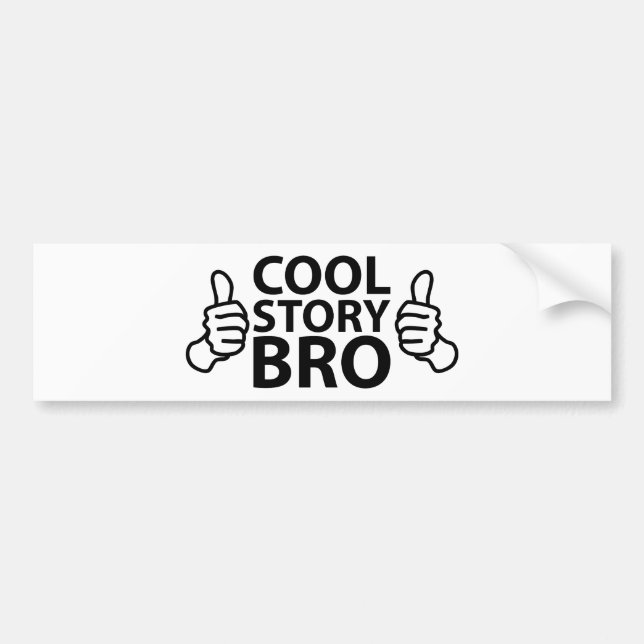 Cool Story Bro Internet Meme Bumper Sticker (Front)
