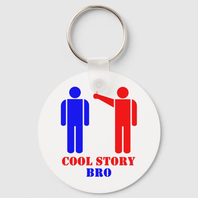 Cool Story Bro Ism Key Ring (Front)