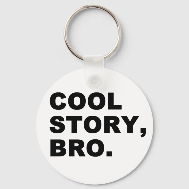 Cool Story Bro Key Ring (Front)