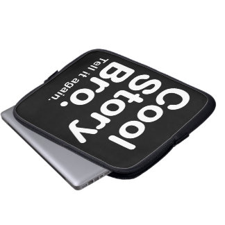 Cool Story Bro Laptop Sleeve