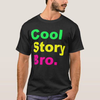 Cool Story Bro Loud T-Shirt