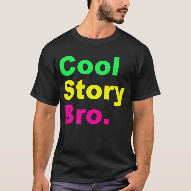 Cool Story Bro Loud T-Shirt (Front)